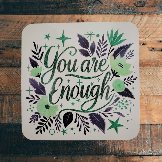 You are Enough - Coaster