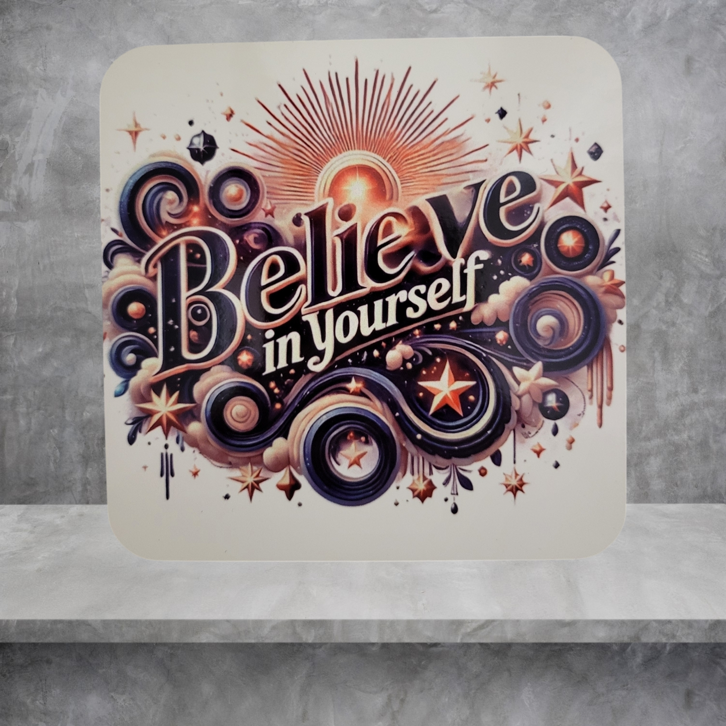 Believe in Yourself - Coaster